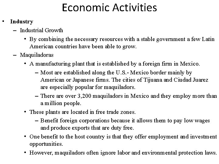 Economic Activities • Industry – Industrial Growth • By combining the necessary resources with