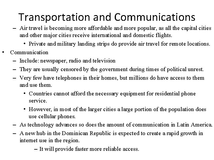 Transportation and Communications – Air travel is becoming more affordable and more popular, as