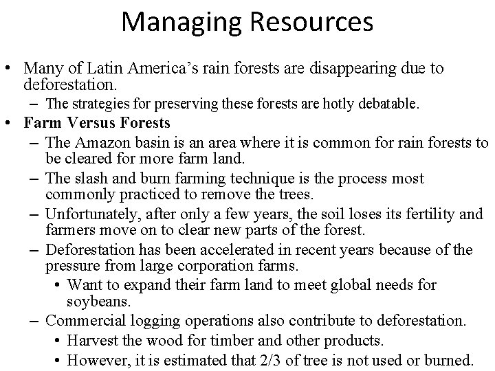 Managing Resources • Many of Latin America’s rain forests are disappearing due to deforestation.