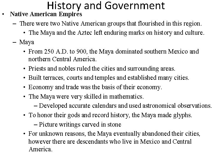 History and Government • Native American Empires – There were two Native American groups