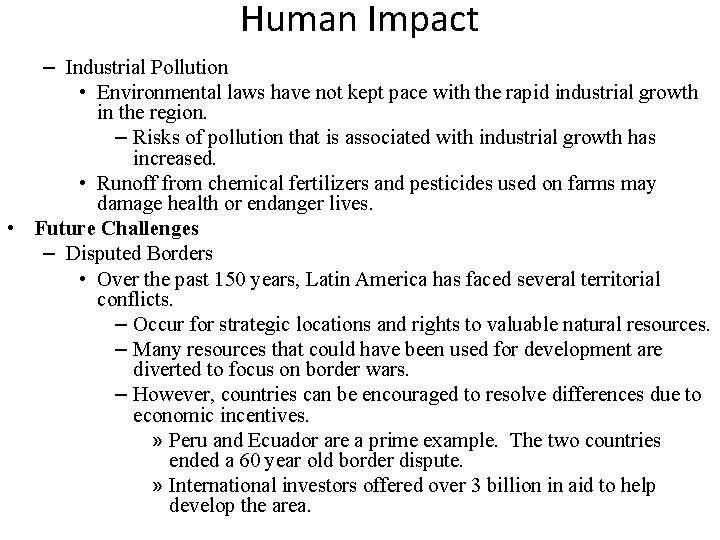 Human Impact – Industrial Pollution • Environmental laws have not kept pace with the