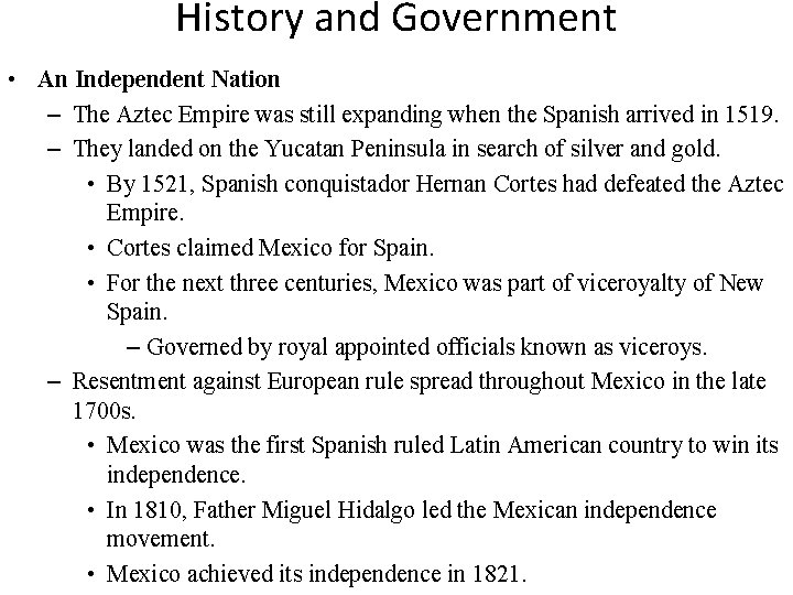 History and Government • An Independent Nation – The Aztec Empire was still expanding