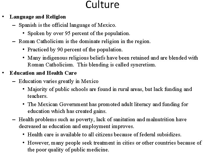 Culture • Language and Religion – Spanish is the official language of Mexico. •