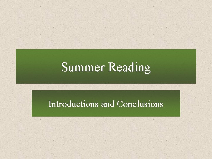 Summer Reading Introductions and Conclusions 