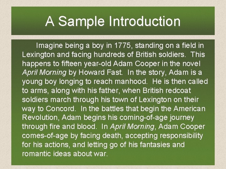 A Sample Introduction Imagine being a boy in 1775, standing on a field in