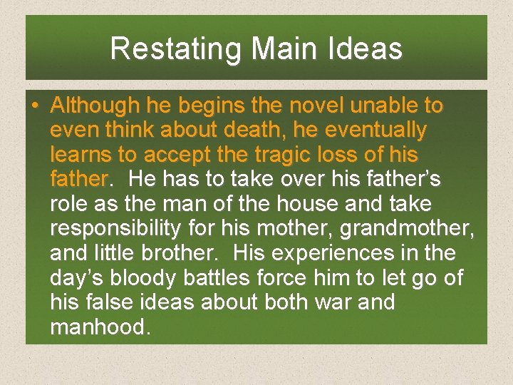 Restating Main Ideas • Although he begins the novel unable to even think about