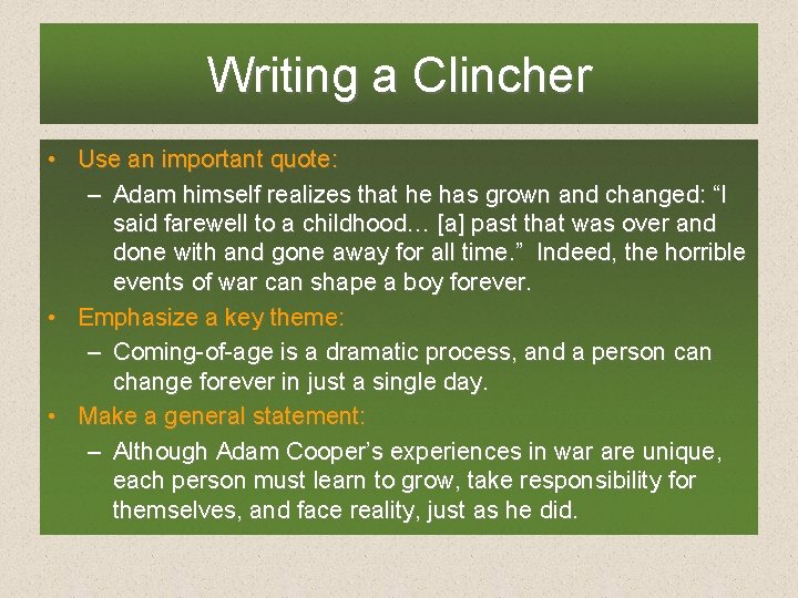 Writing a Clincher • Use an important quote: – Adam himself realizes that he