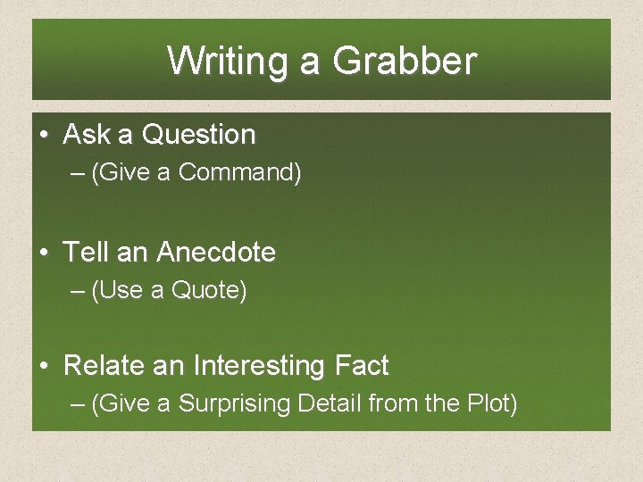 Writing a Grabber • Ask a Question – (Give a Command) • Tell an