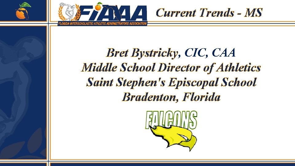 Current Trends - MS Bret Bystricky, CIC, CAA Middle School Director of Athletics Saint Current Trends - MS Bret Bystricky, CIC, CAA Middle School Director of Athletics Saint