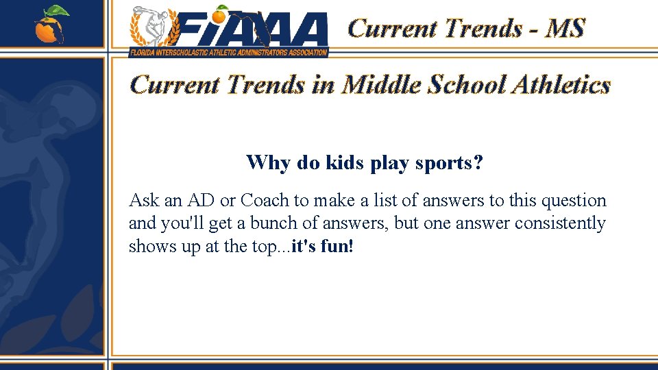 Current Trends - MS Current Trends in Middle School Athletics Why do kids play Current Trends - MS Current Trends in Middle School Athletics Why do kids play