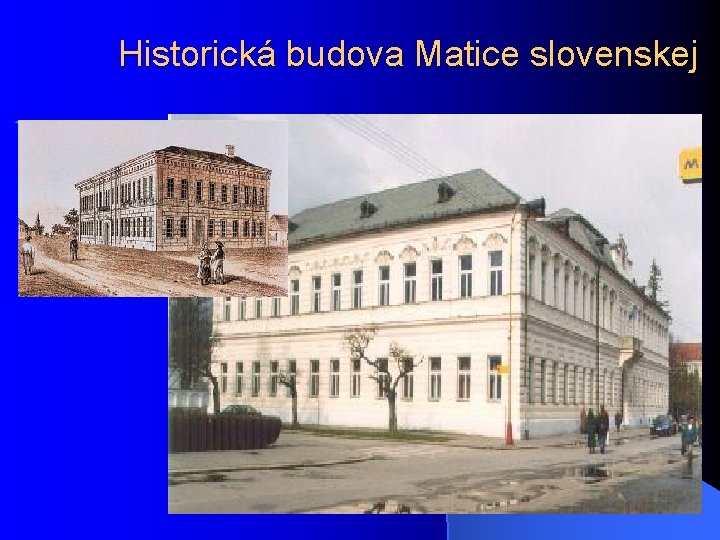 Historická budova Matice slovenskej 