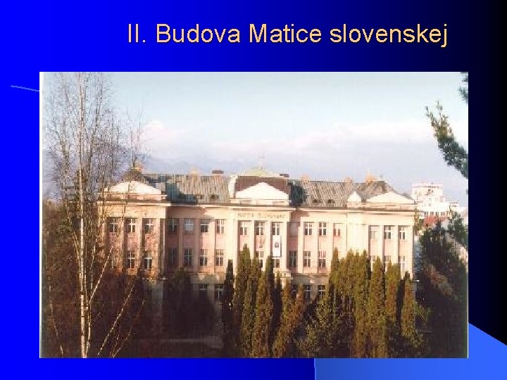 II. Budova Matice slovenskej 