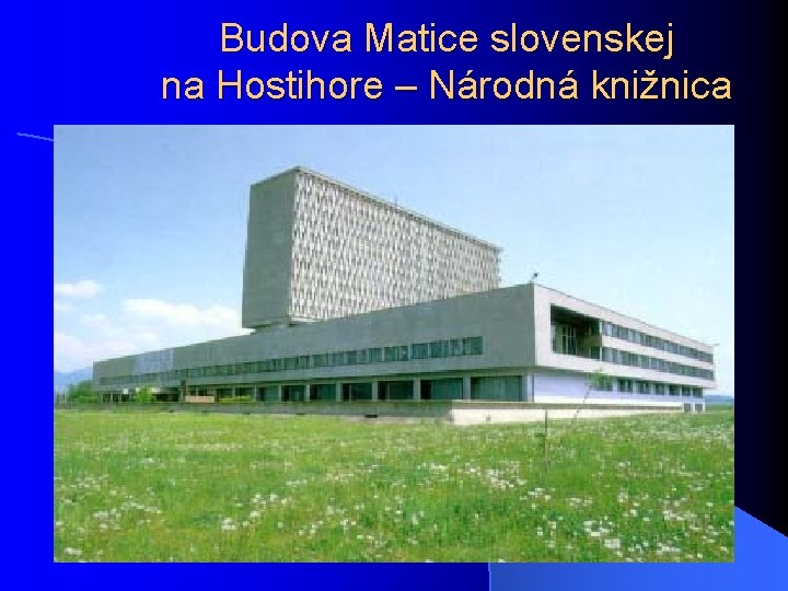 Budova Matice slovenskej na Hostihore – Národná knižnica 