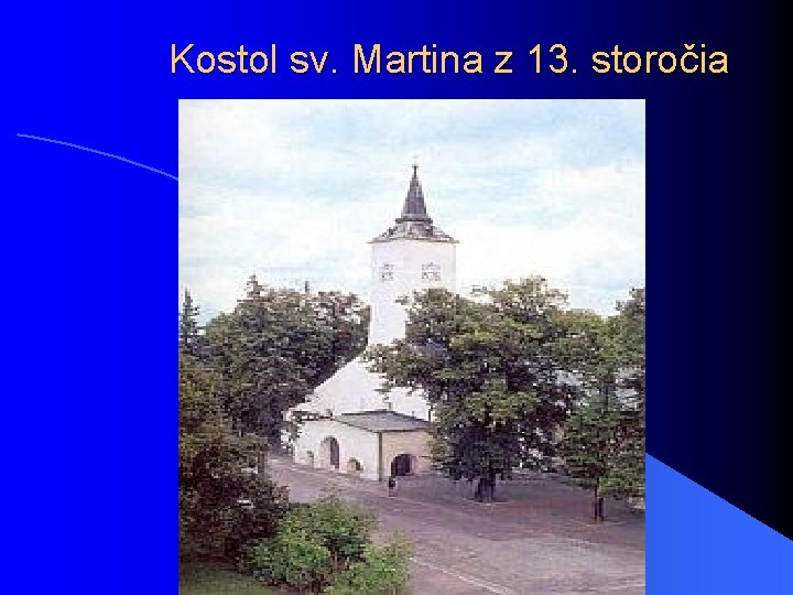 Kostol sv. Martina z 13. storočia 