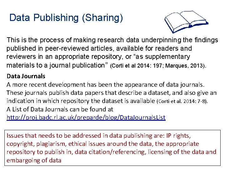 Data Publishing (Sharing) This is the process of making research data underpinning the findings