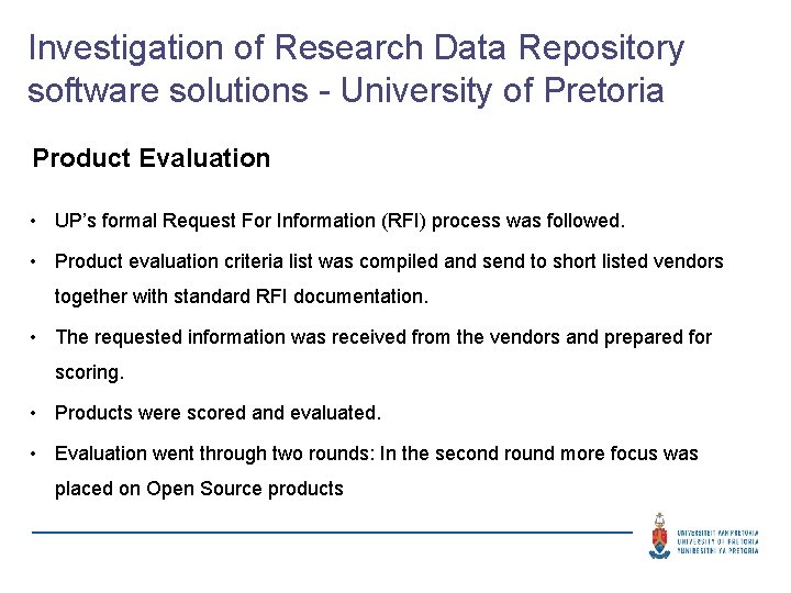 Investigation of Research Data Repository software solutions - University of Pretoria Product Evaluation •