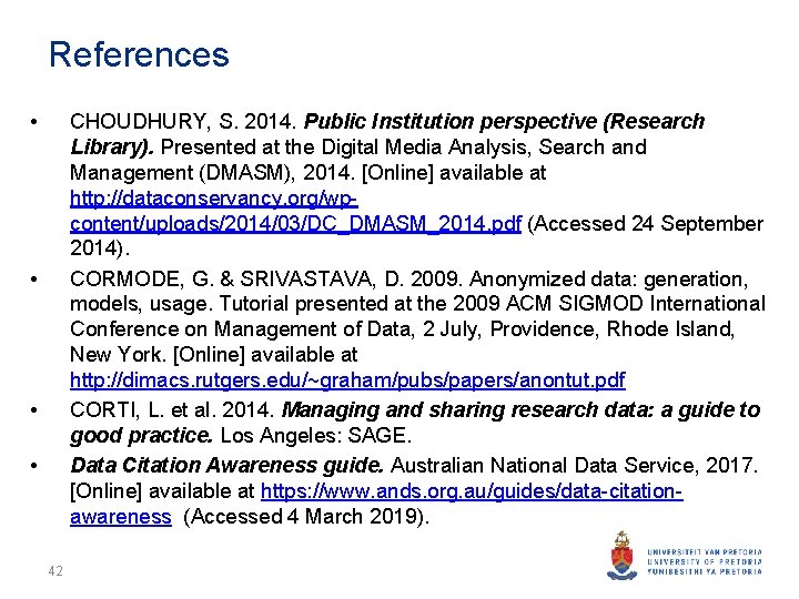 References • CHOUDHURY, S. 2014. Public Institution perspective (Research Library). Presented at the Digital