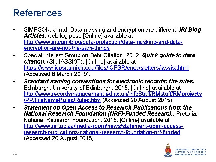 References • • 45 SIMPSON, J. n. d. Data masking and encryption are different.
