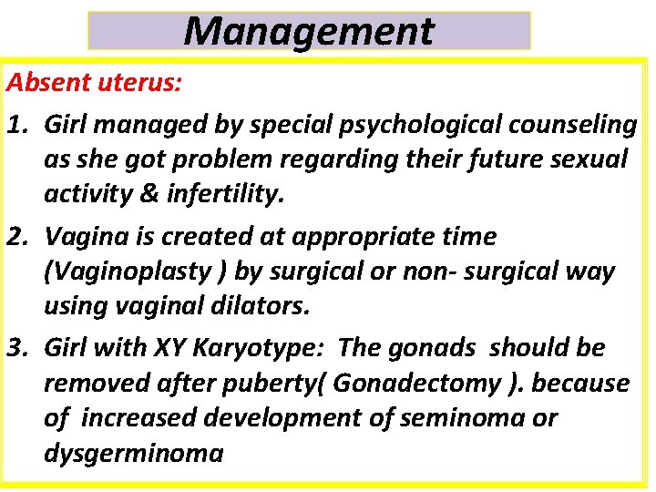 Management Absent uterus: 1. Girl managed by special psychological counseling as she got problem