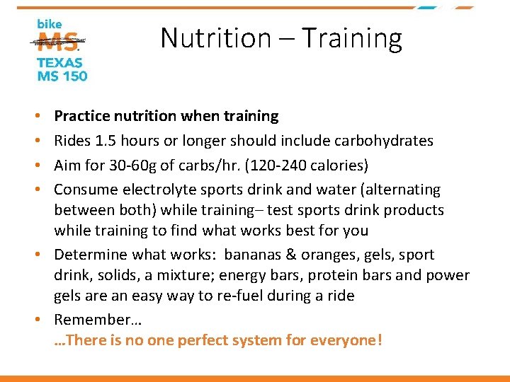 Nutrition – Training Practice nutrition when training Rides 1. 5 hours or longer should