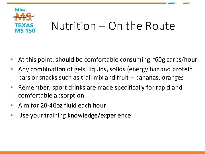 Nutrition – On the Route • At this point, should be comfortable consuming ~60