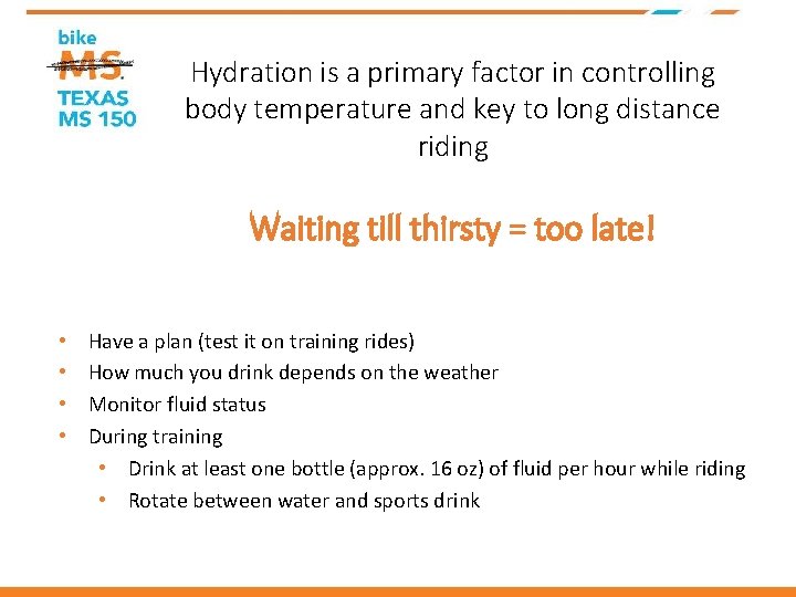 Hydration is a primary factor in controlling body temperature and key to long distance