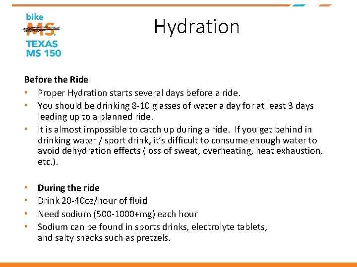 Hydration Before the Ride • Proper Hydration starts several days before a ride. •