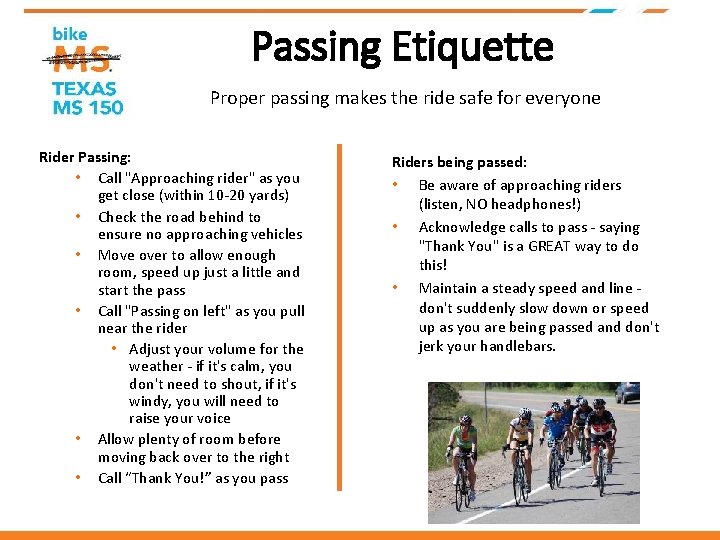 Passing Etiquette Proper passing makes the ride safe for everyone Rider Passing: • Call