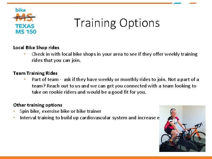 Training Options Local Bike Shop rides • Check in with local bike shops in