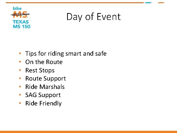 Day of Event • • Tips for riding smart and safe On the Route