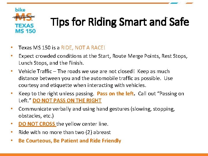 Tips for Riding Smart and Safe • Texas MS 150 is a RIDE, NOT