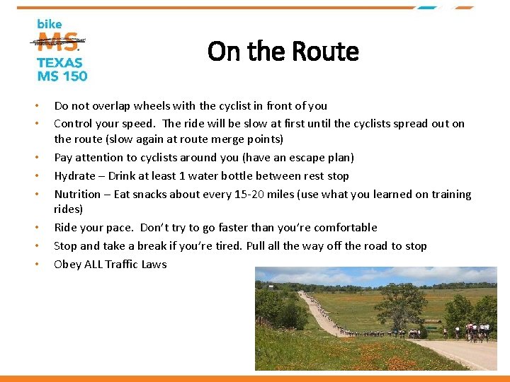 On the Route • • Do not overlap wheels with the cyclist in front