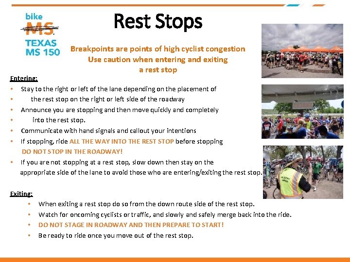 Rest Stops Breakpoints are points of high cyclist congestion Use caution when entering and