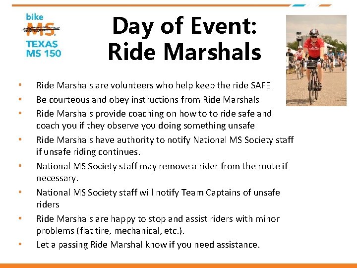 Day of Event: Ride Marshals • • Ride Marshals are volunteers who help keep