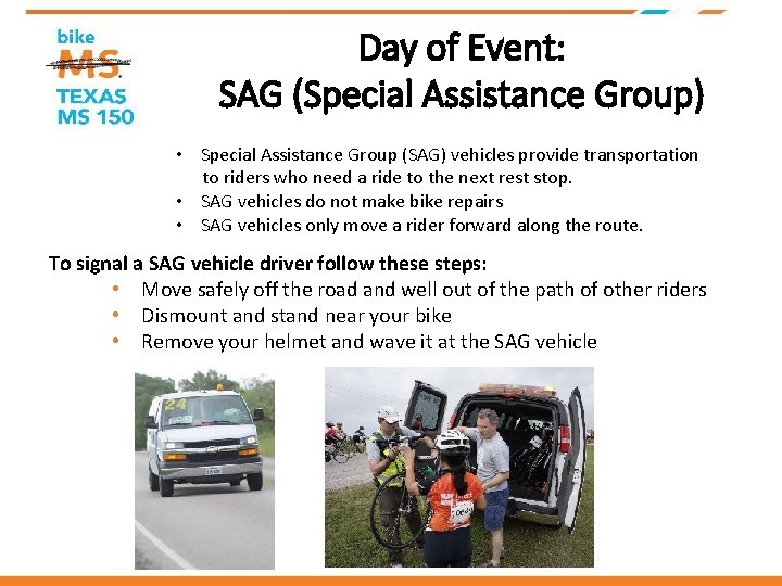 Day of Event: SAG (Special Assistance Group) • Special Assistance Group (SAG) vehicles provide