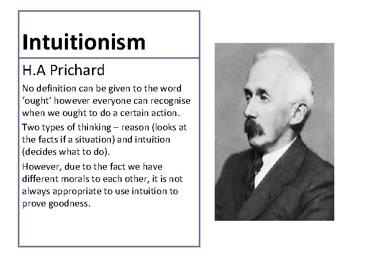 Intuitionism H. A Prichard No definition can be given to the word ‘ought’ howeveryone