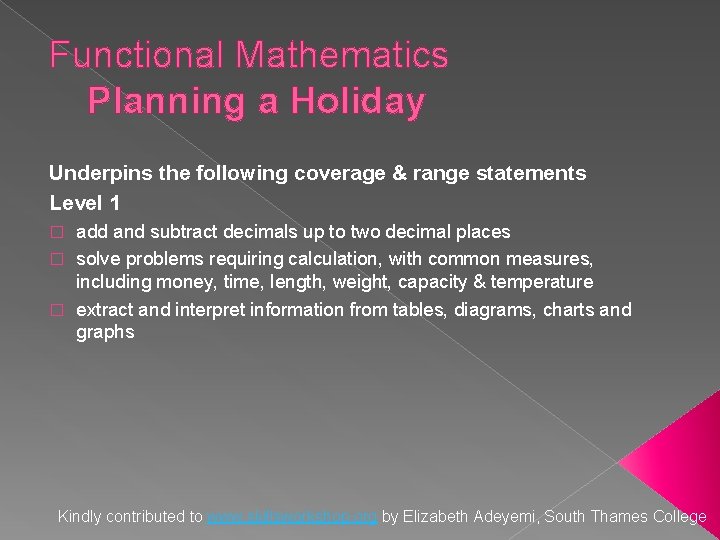 Functional Math Goals Functional Mathematics Planning a Holiday Underpins the following