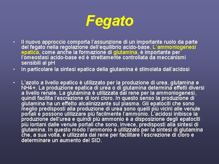 Fegato • • • Il nuovo approccio comporta l’assunzione di un importante ruolo da