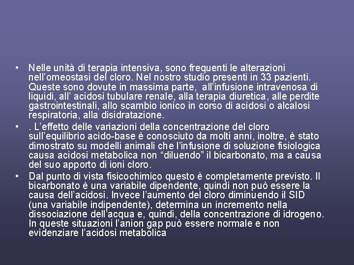  • Nelle unità di terapia intensiva, sono frequenti le alterazioni nell’omeostasi del cloro.