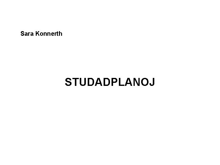 Sara Konnerth STUDADPLANOJ 