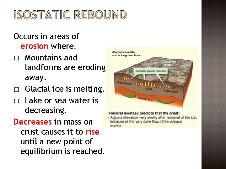 Occurs in areas of erosion where: � Mountains and landforms are eroding away. �