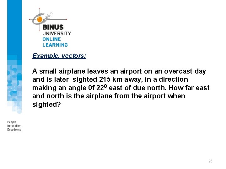 Example, vectors: A small airplane leaves an airport on an overcast day and is