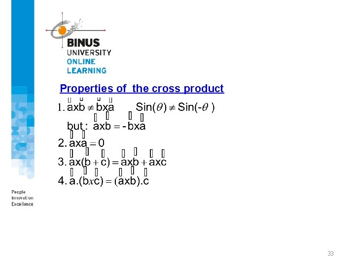 Properties of the cross product 33 