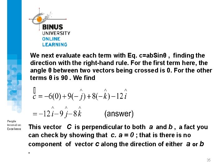 We next evaluate each term with Eq. c=ab. Sinθ , finding the direction with