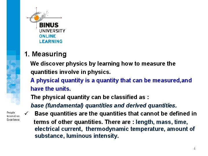1. Measuring We discover physics by learning how to measure the quantities involve in