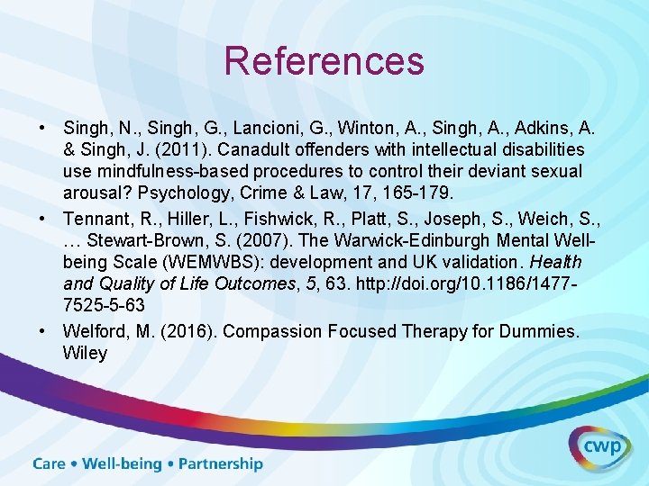References • Singh, N. , Singh, G. , Lancioni, G. , Winton, A. ,