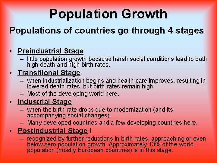 Population Growth Populations of countries go through 4 stages • Preindustrial Stage – little