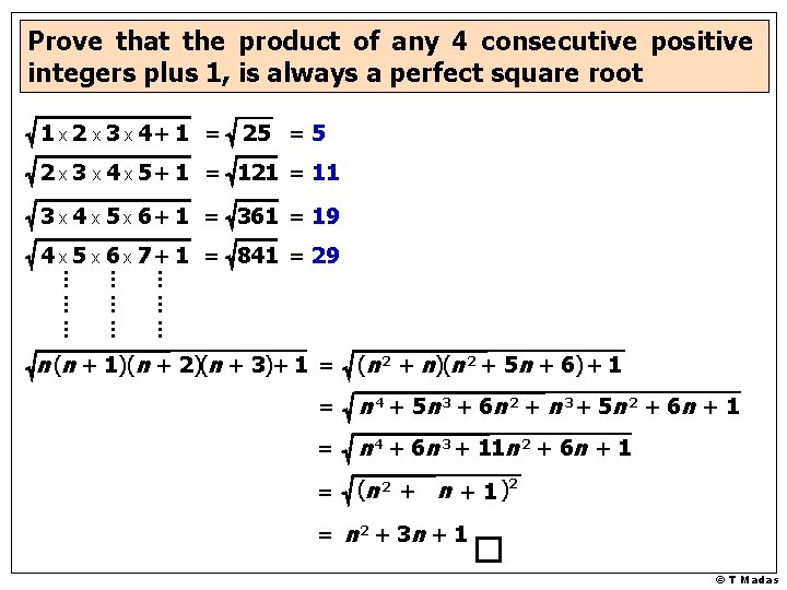 Prove that the product of any 4 consecutive positive integers plus 1, is always