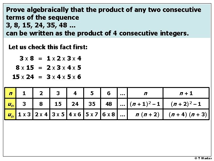 Prove algebraically that the product of any two consecutive terms of the sequence 3,