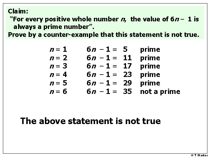 Claim: “For every positive whole number n, the value of 6 n – 1
